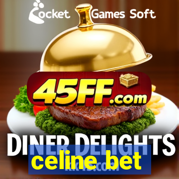 celine bet